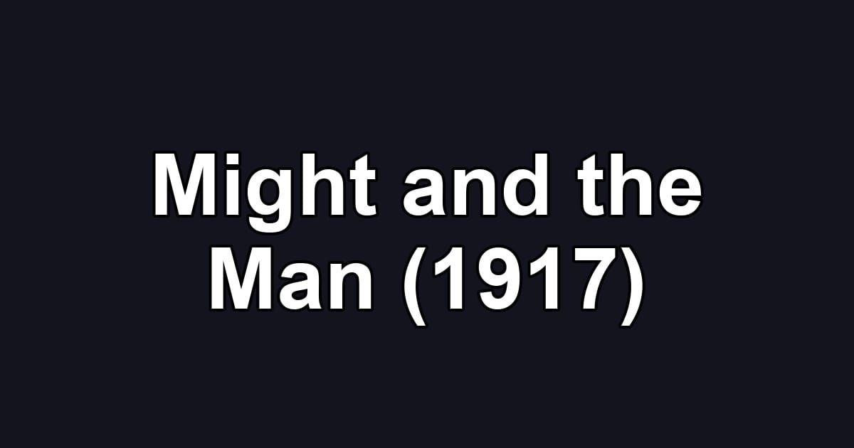 Might and the Man (1917)