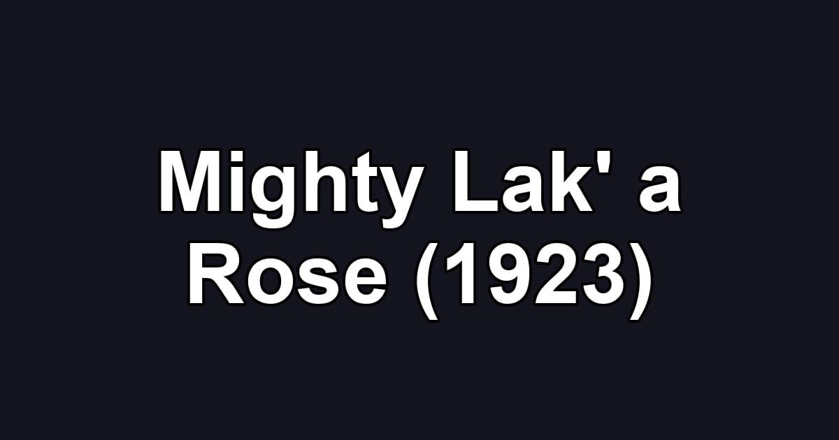 Mighty Lak' a Rose (1923)