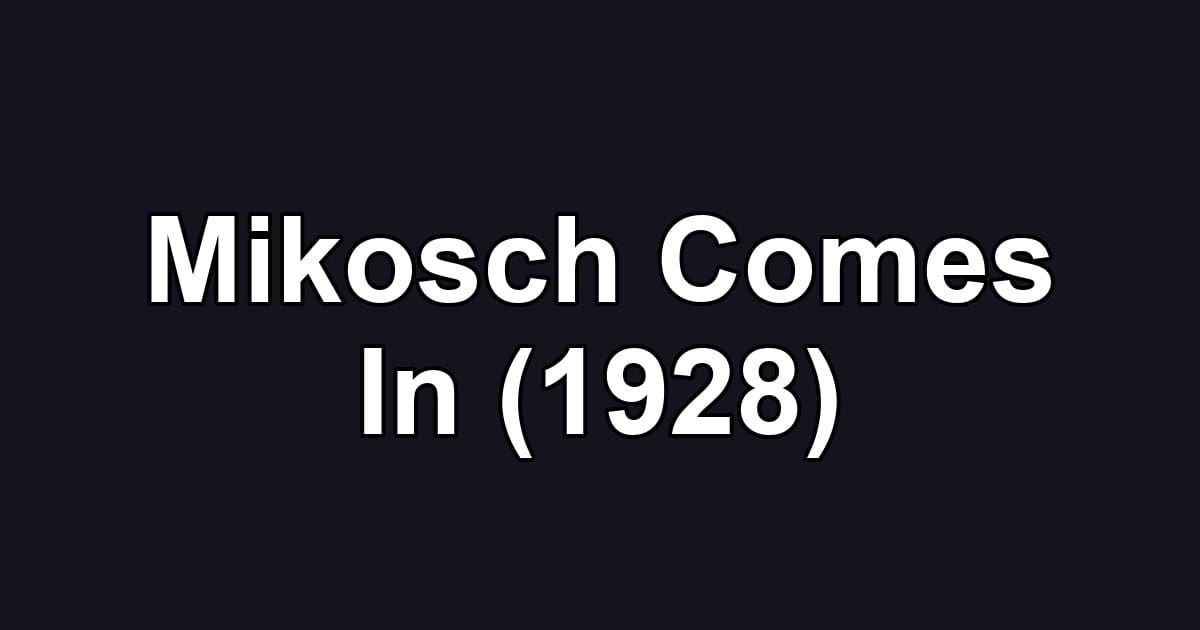 Mikosch Comes In (1928)