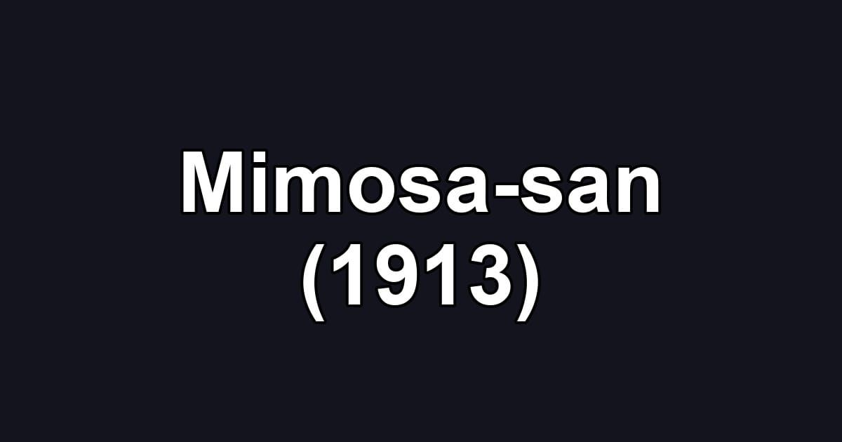 Mimosa-san (1913)