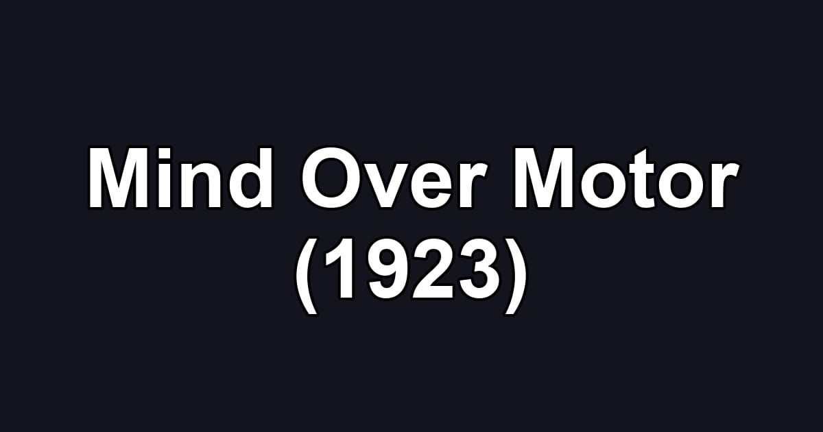 Mind Over Motor (1923)
