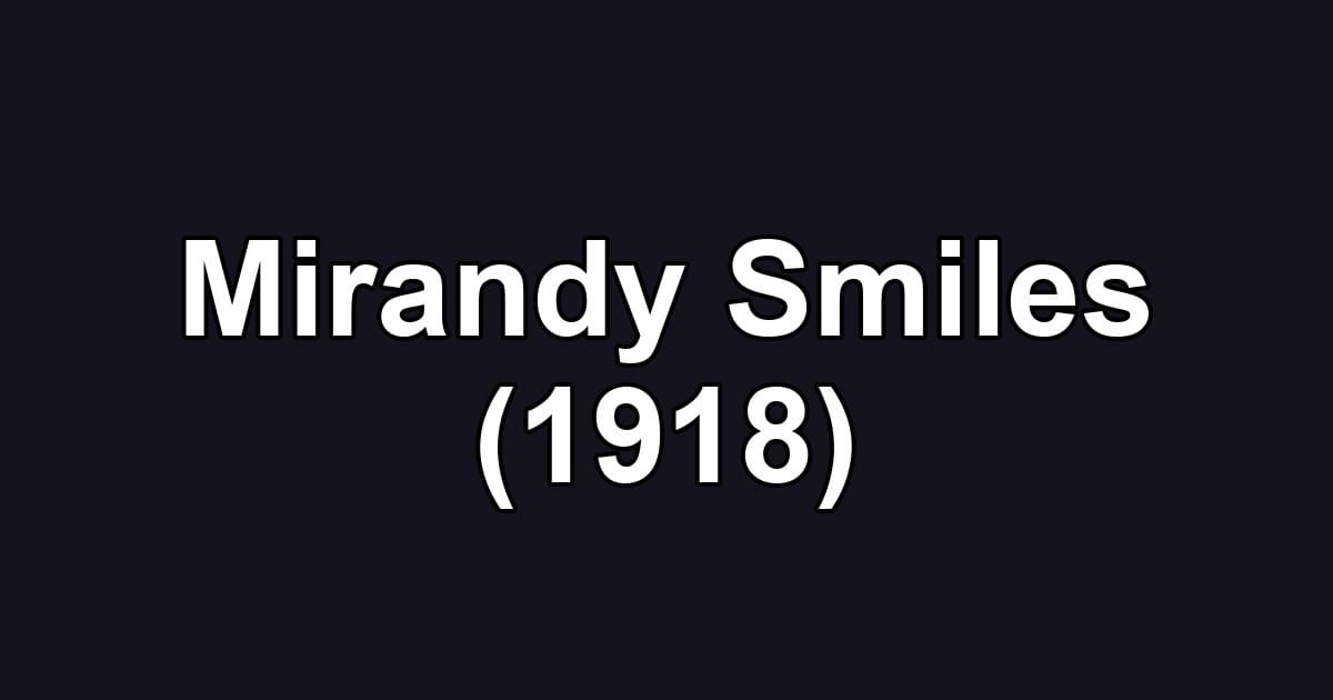 Mirandy Smiles (1918)