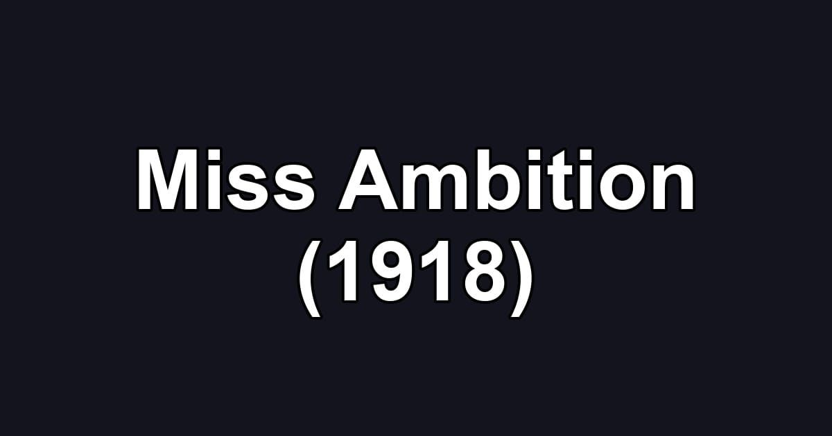 Miss Ambition (1918)