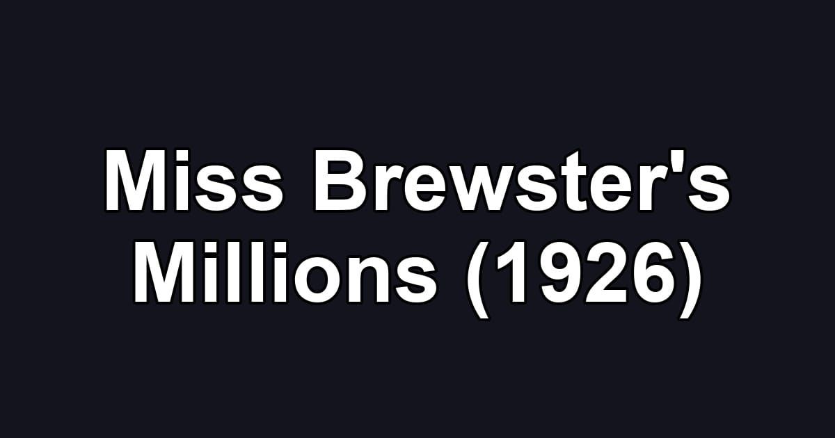 Miss Brewster's Millions (1926)