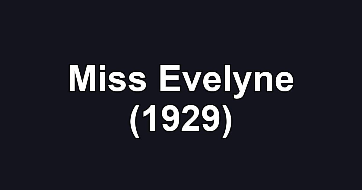 Miss Evelyne (1929)
