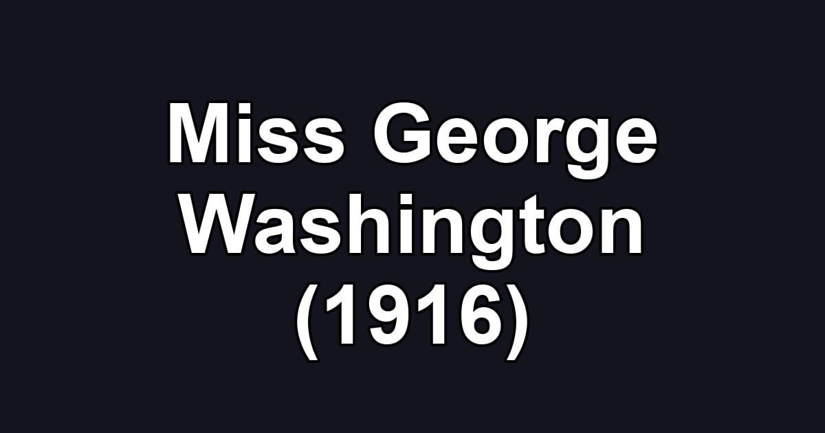 Miss George Washington (1916)