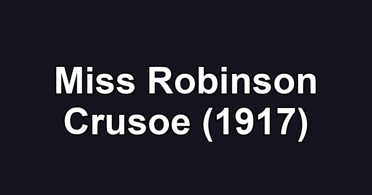 Miss Robinson Crusoe (1917)