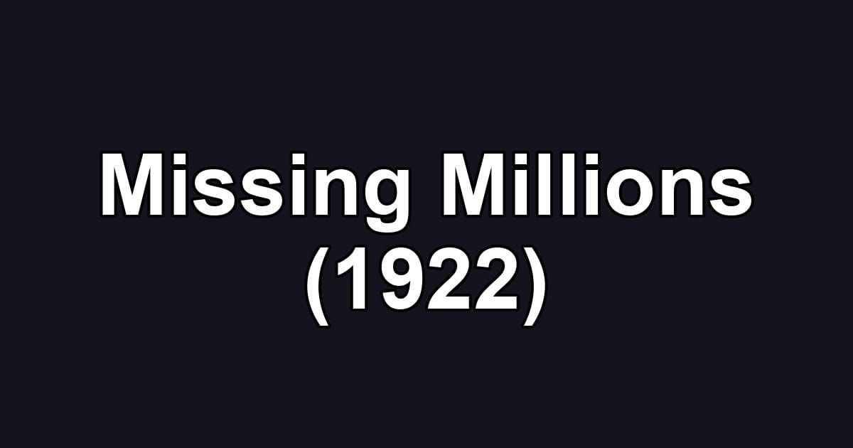 Missing Millions (1922)