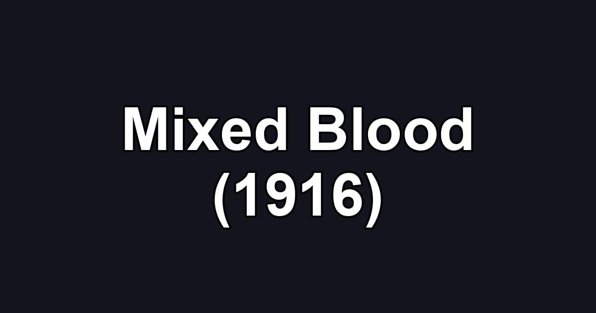 Mixed Blood (1916)