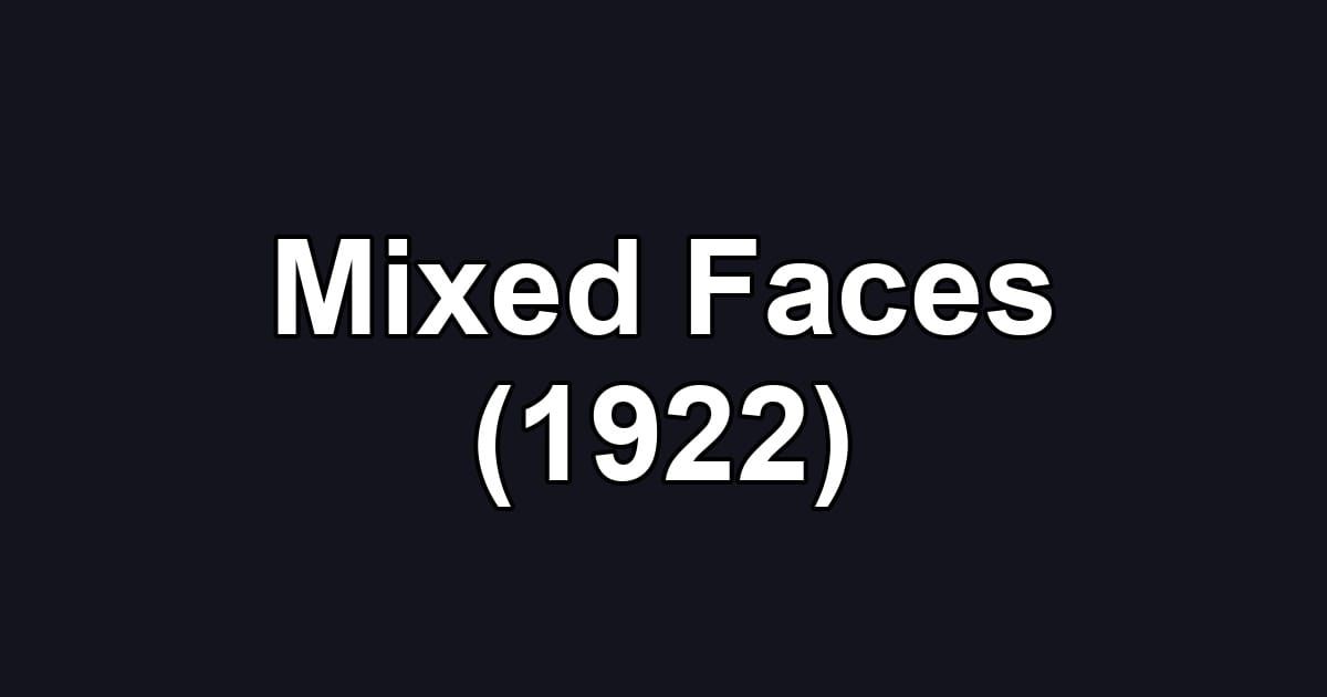 Mixed Faces (1922)