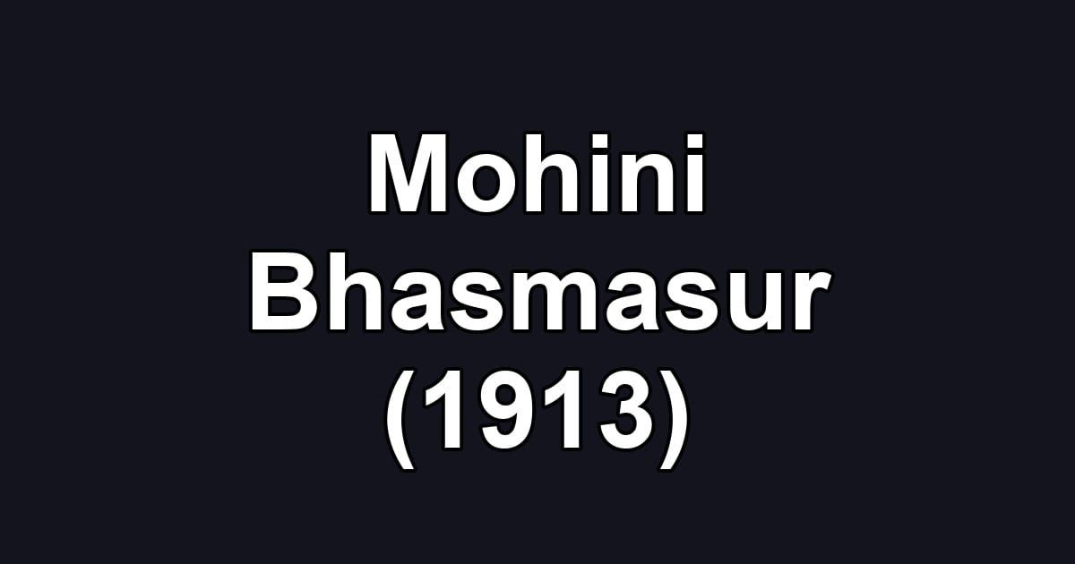 Mohini Bhasmasur (1913)