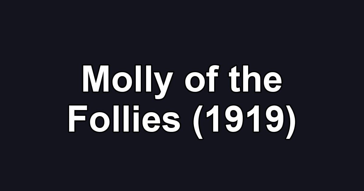 Molly of the Follies (1919)
