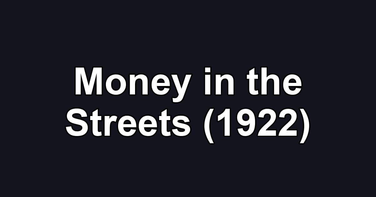 Money in the Streets (1922)