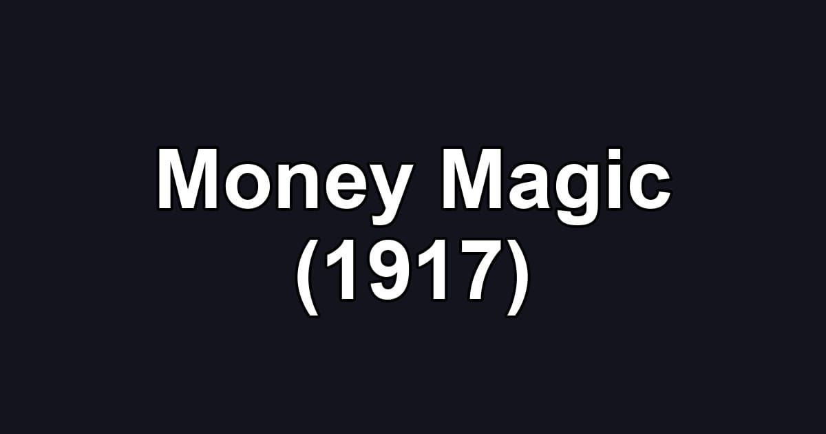 Money Magic (1917)