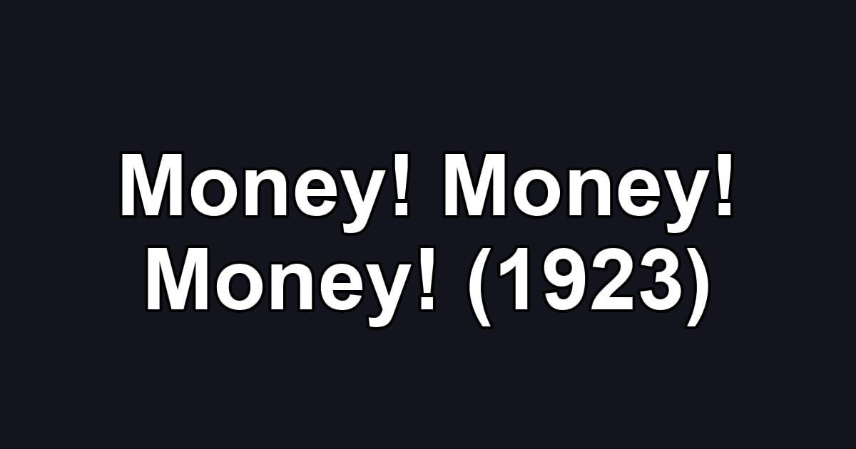 Money! Money! Money! (1923)