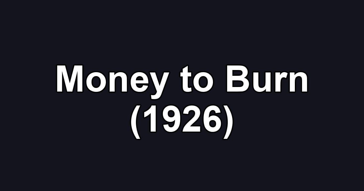 Money to Burn (1926)
