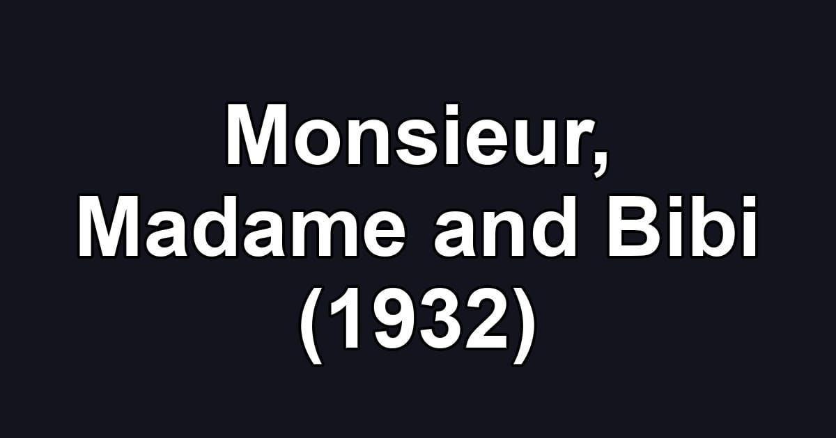 Monsieur, Madame and Bibi (1932)