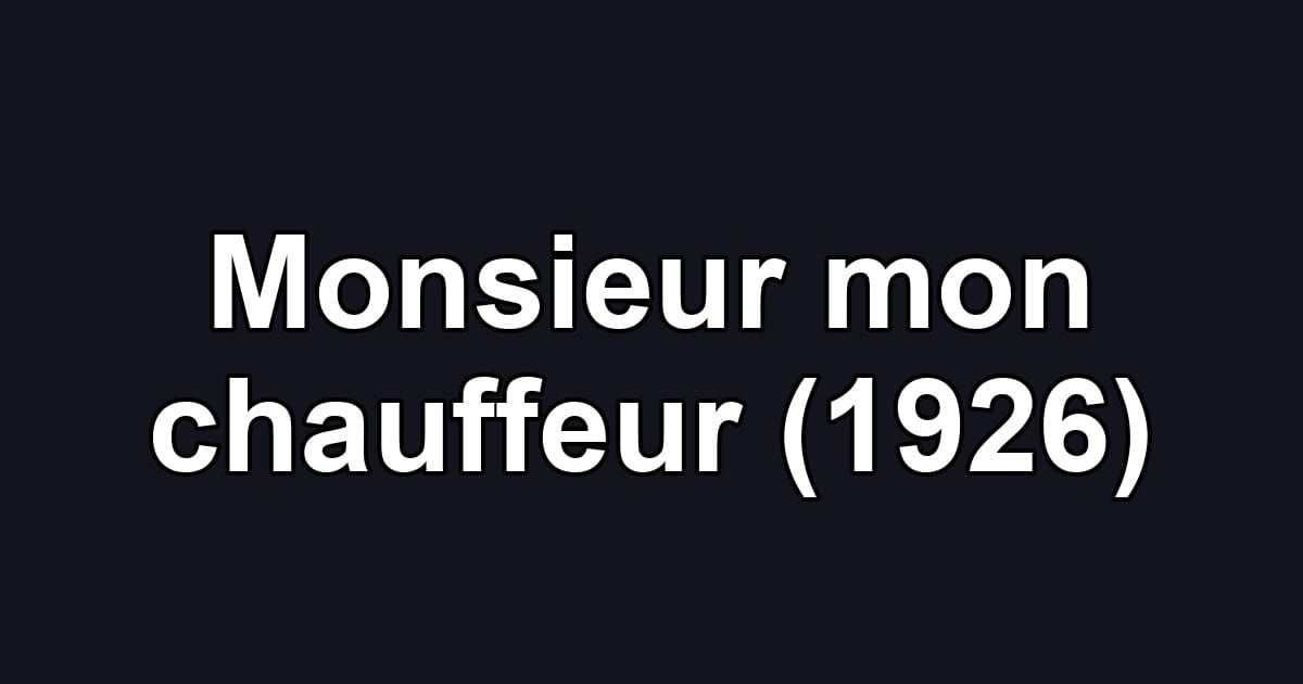 Monsieur mon chauffeur (1926)
