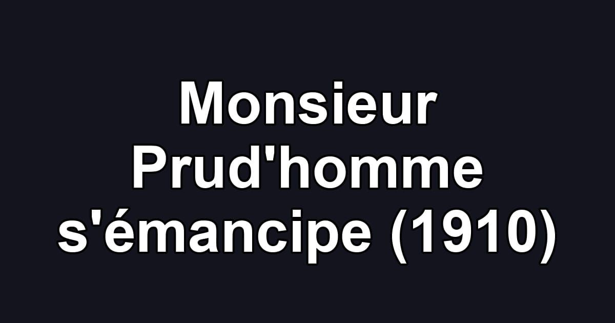 Monsieur Prud'homme s'émancipe (1910)