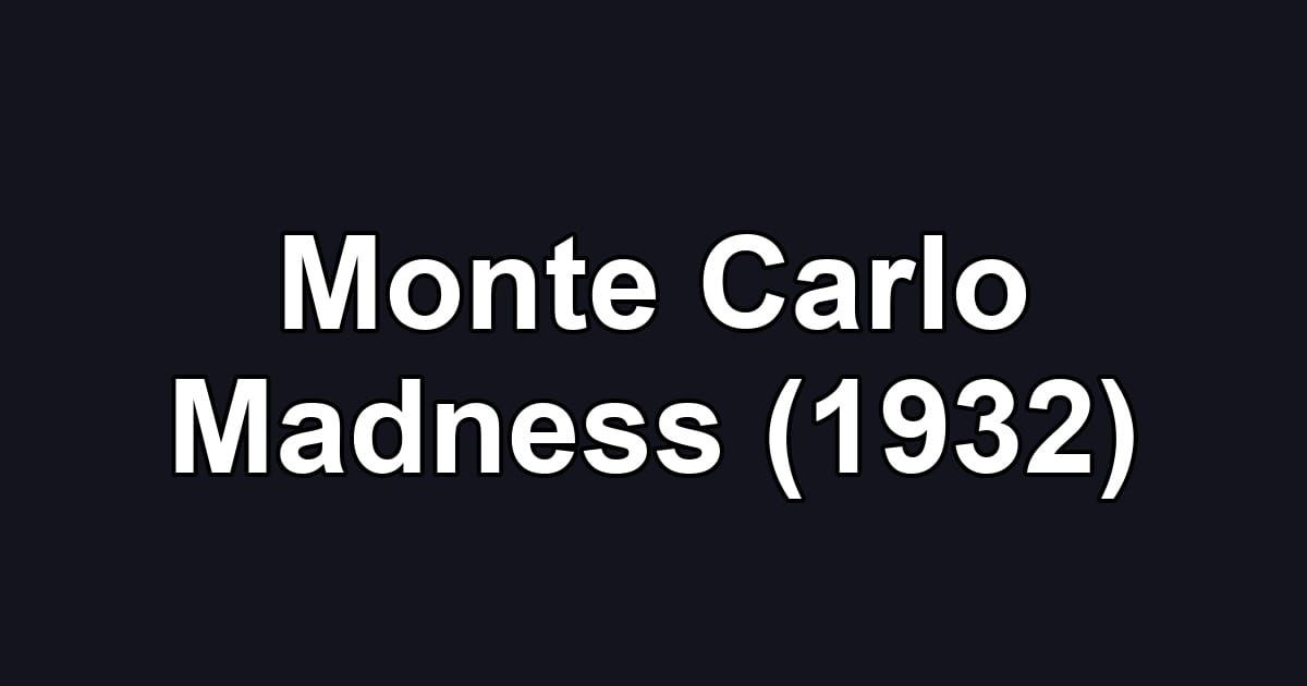 Monte Carlo Madness (1932)