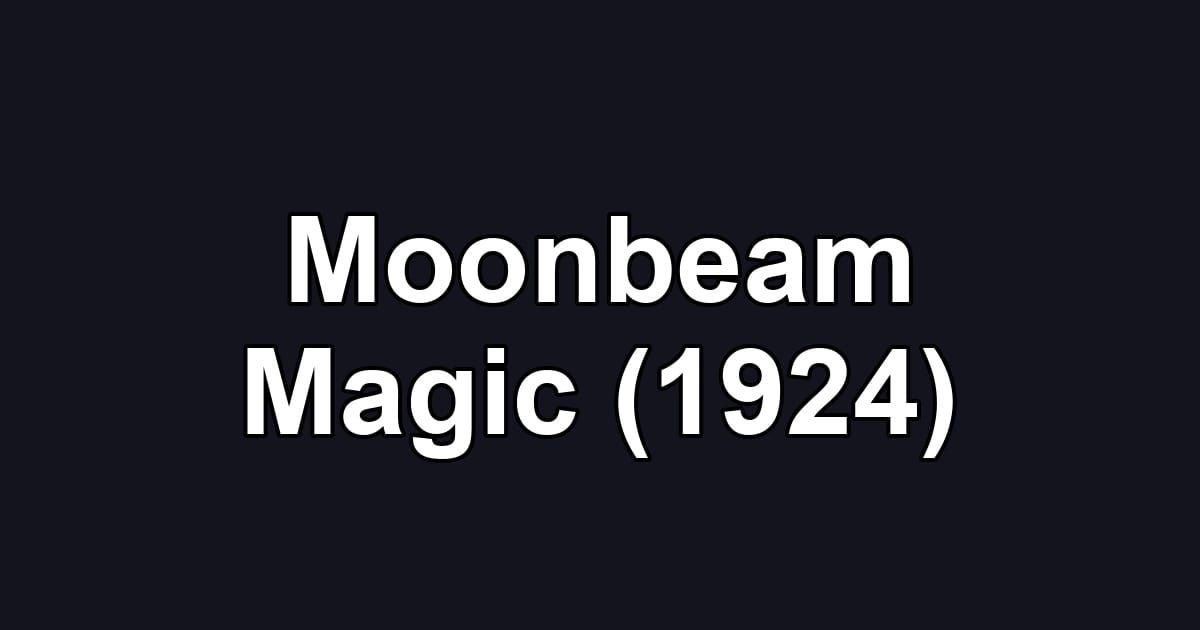 Moonbeam Magic (1924)