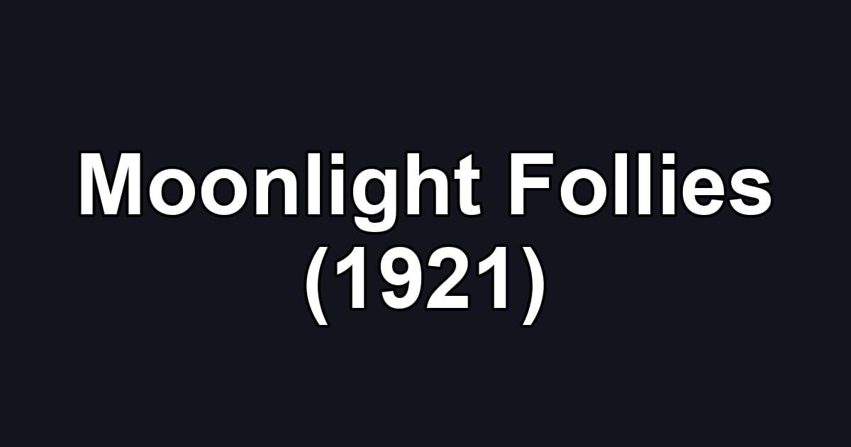 Moonlight Follies (1921)