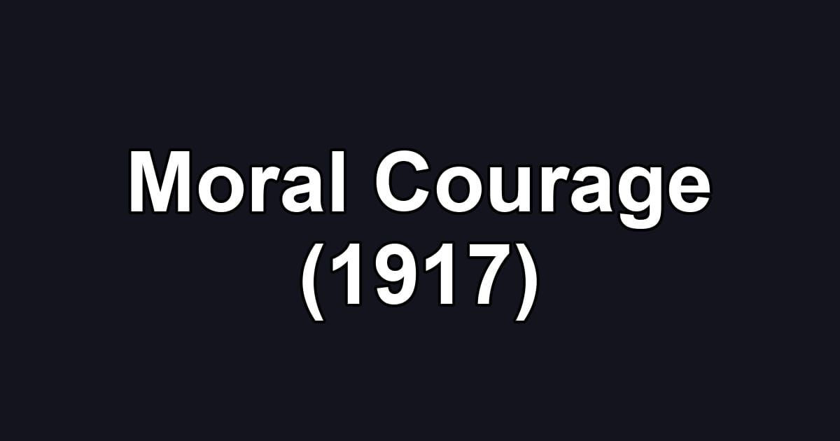 Moral Courage (1917)