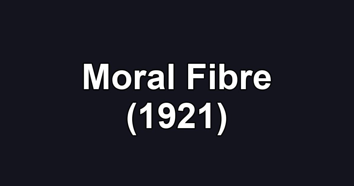 Moral Fibre (1921)