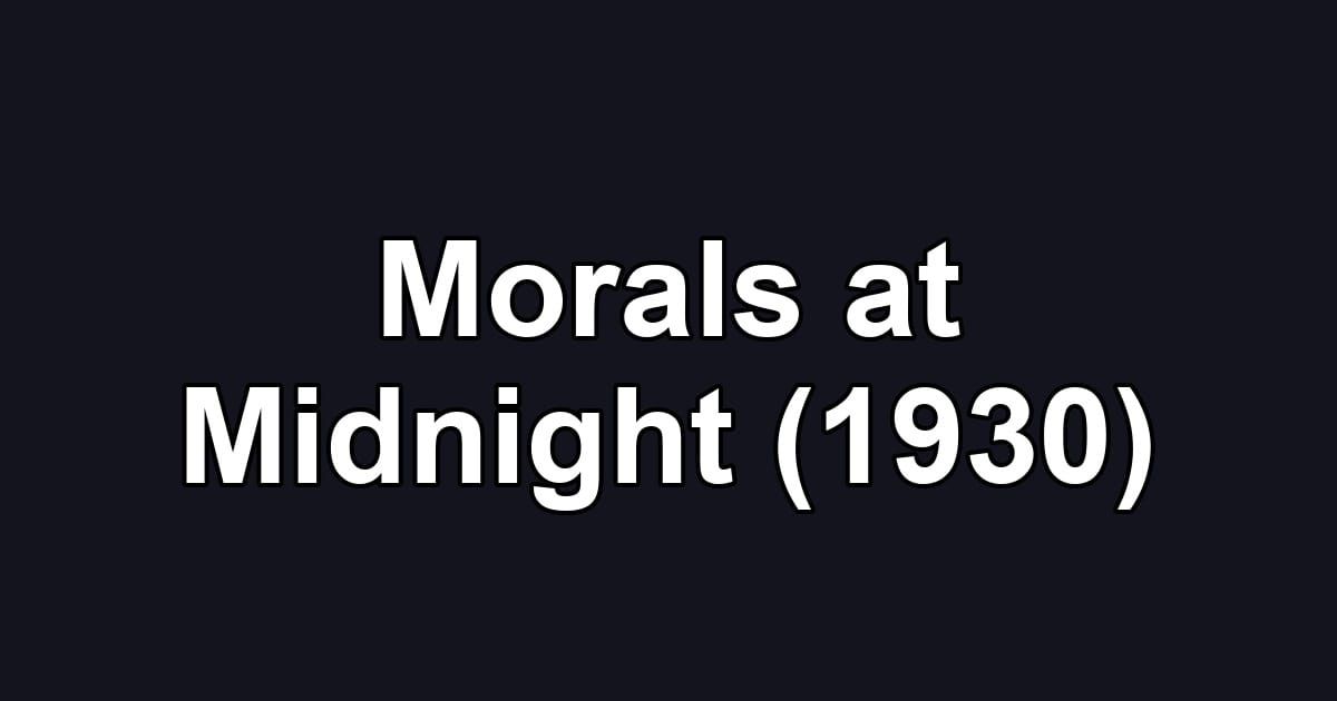Morals at Midnight (1930)