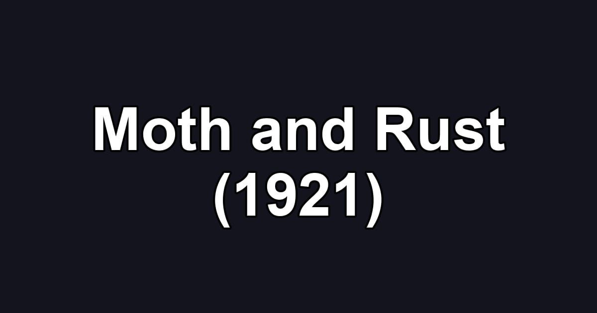 Moth and Rust (1921)