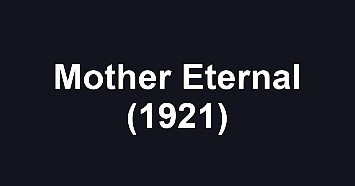 Mother Eternal (1921)