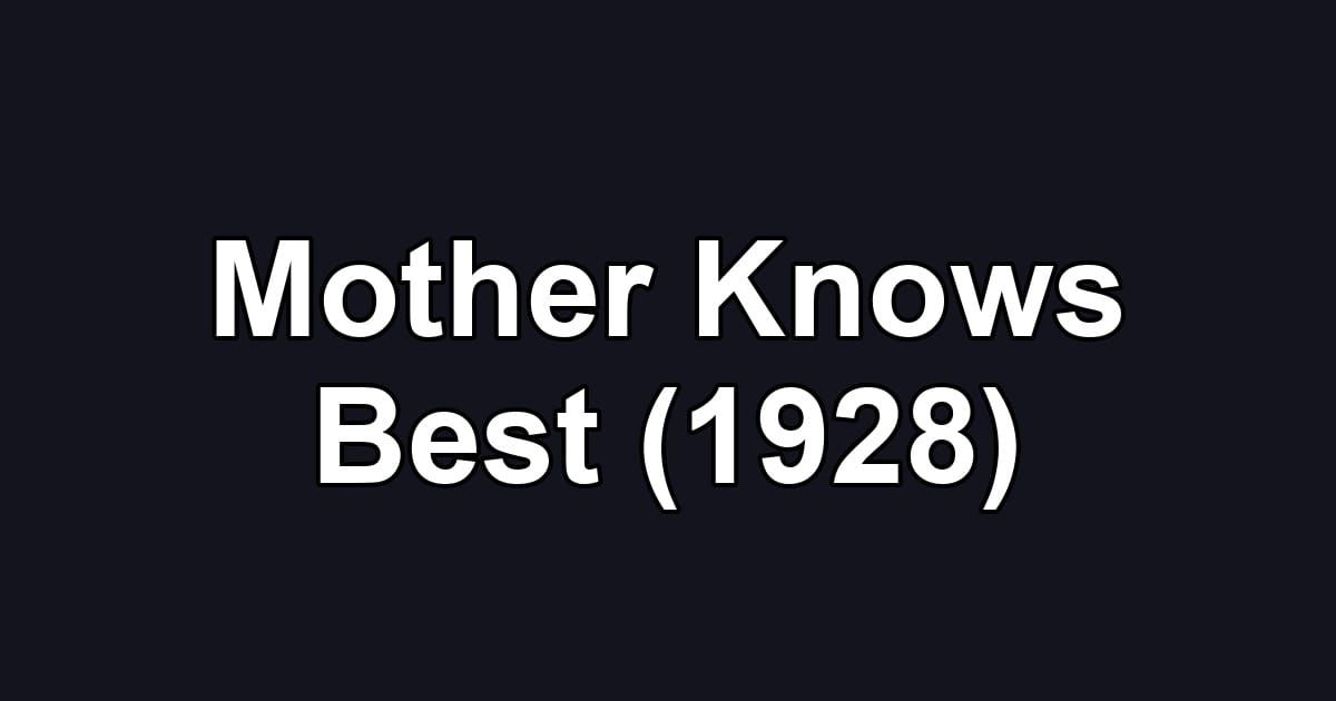 Mother Knows Best (1928)