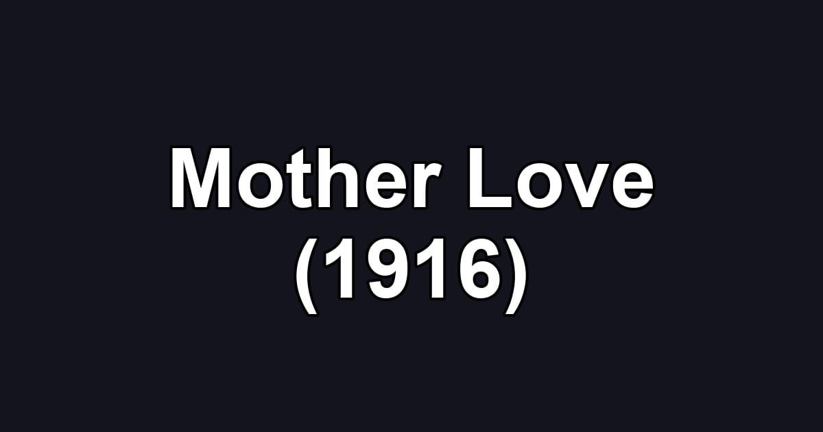 Mother Love (1916)