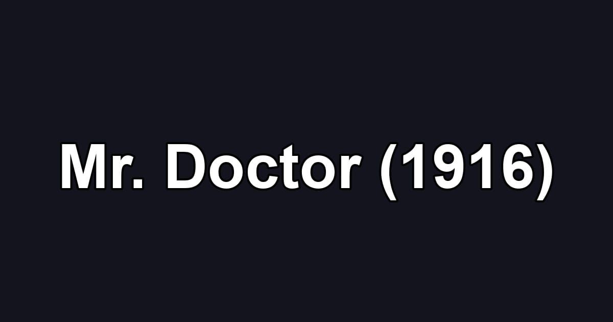 Mr. Doctor (1916)