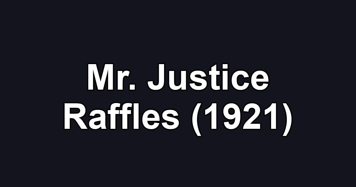 Mr. Justice Raffles (1921)
