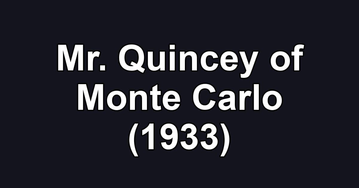 Mr. Quincey of Monte Carlo (1933)