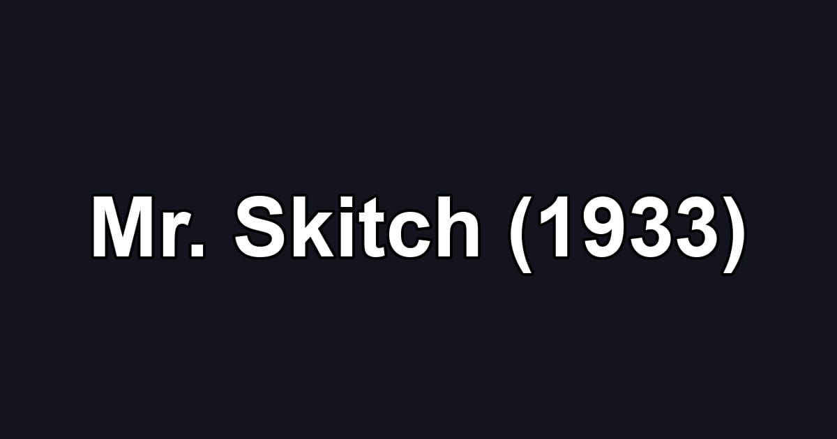 Mr. Skitch (1933)