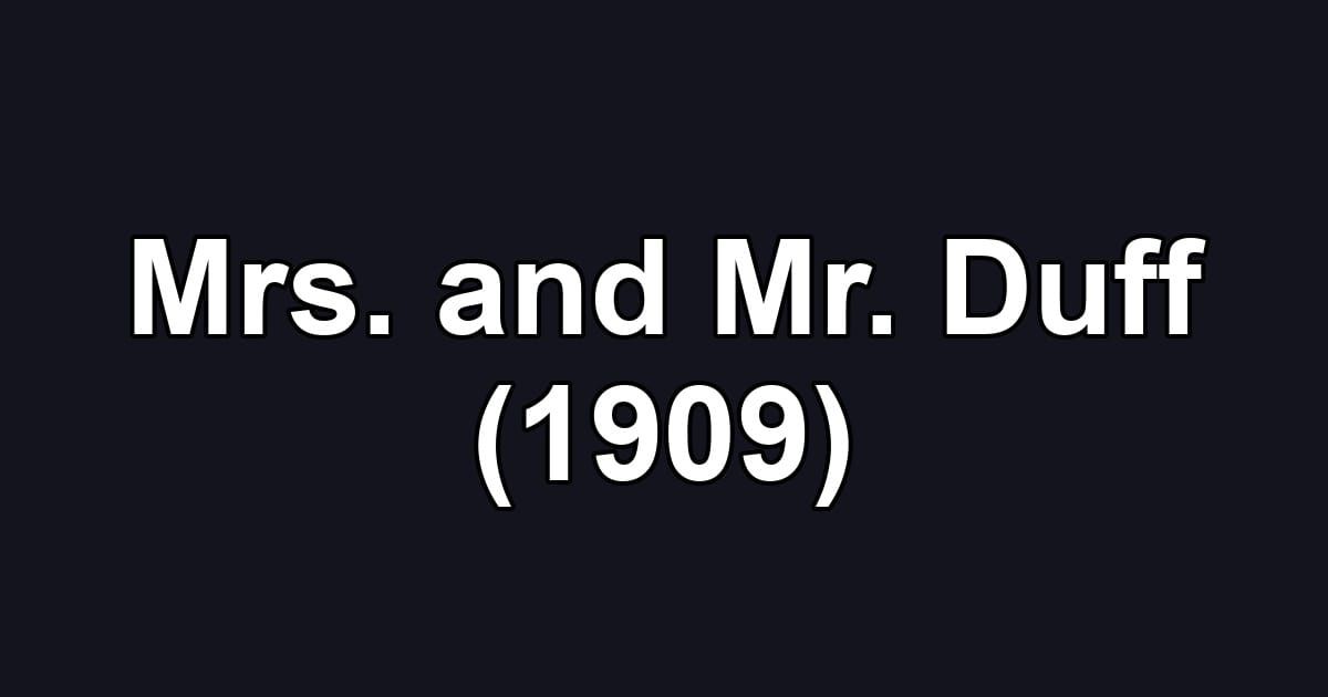Mrs. and Mr. Duff (1909)
