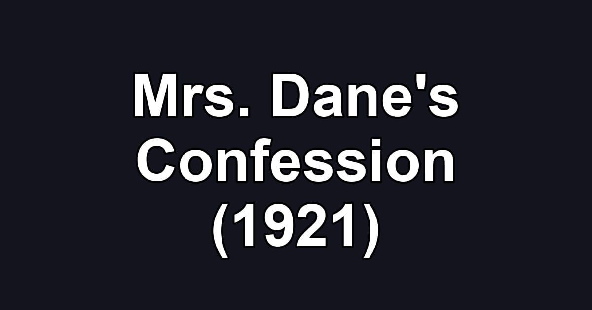 Mrs. Dane's Confession (1921)