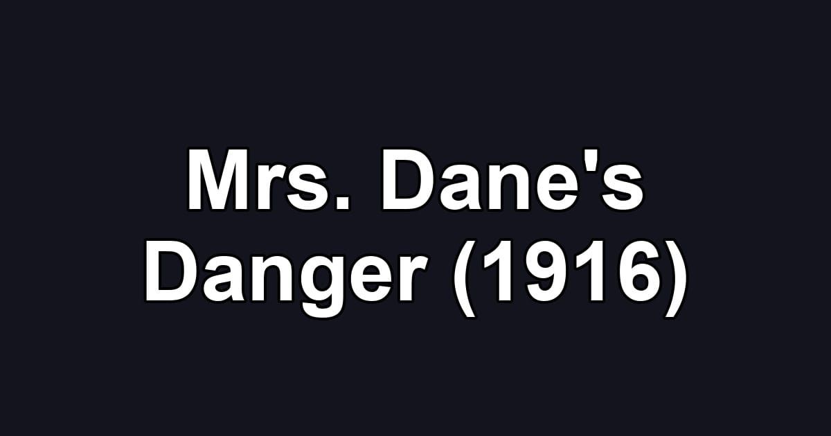 Mrs. Dane's Danger (1916)