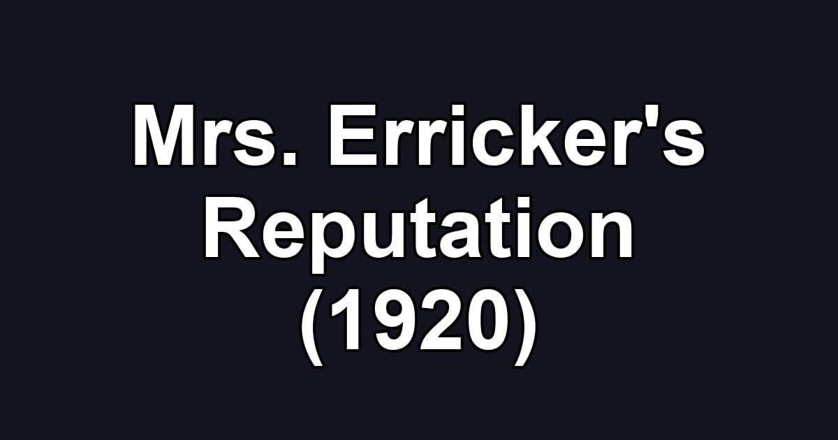Mrs. Erricker's Reputation (1920)