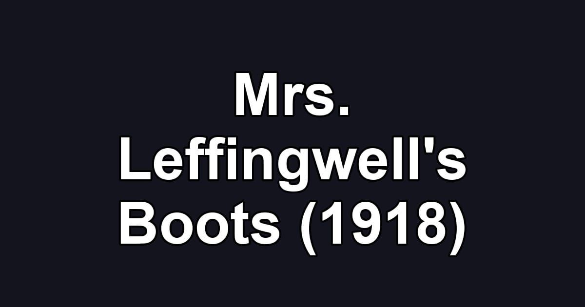 Mrs. Leffingwell's Boots (1918)