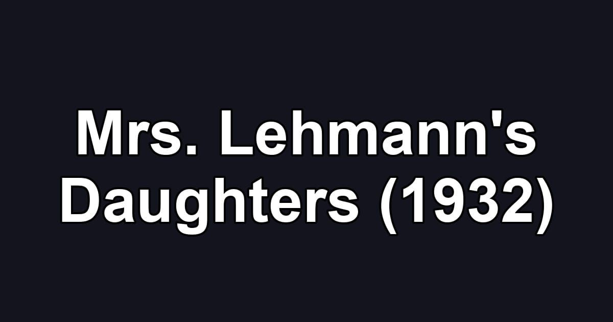 Mrs. Lehmann's Daughters (1932)