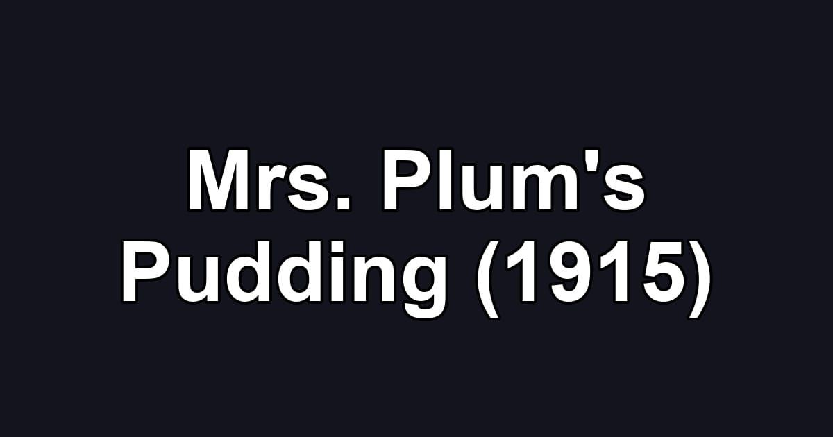 Mrs. Plum's Pudding (1915)
