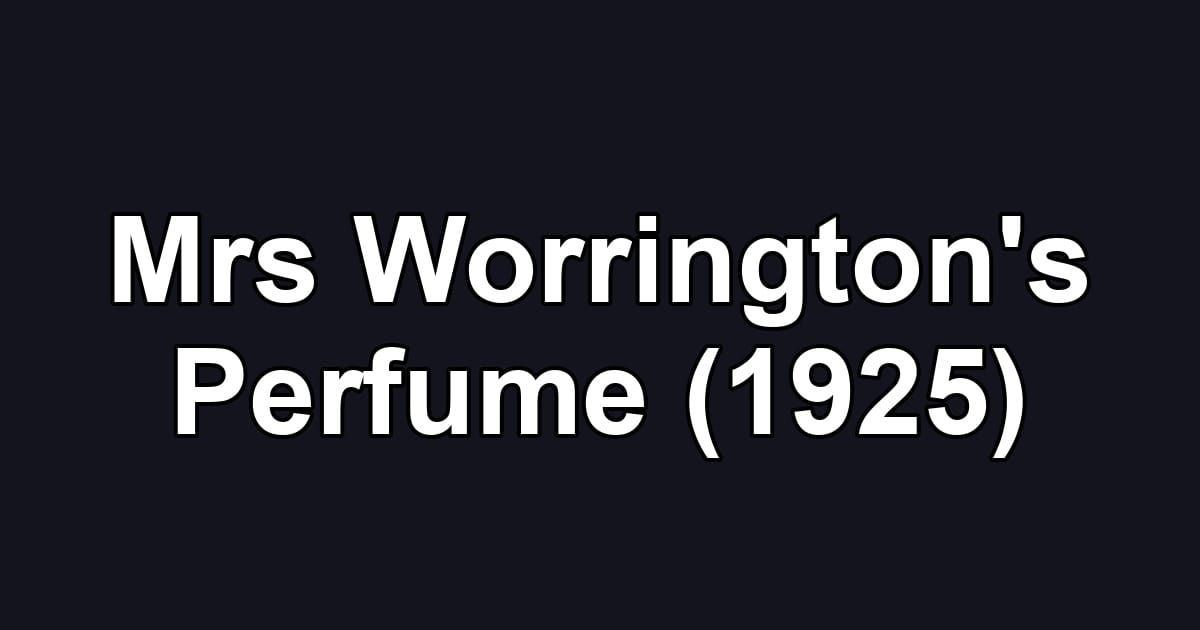 Mrs Worrington's Perfume (1925)