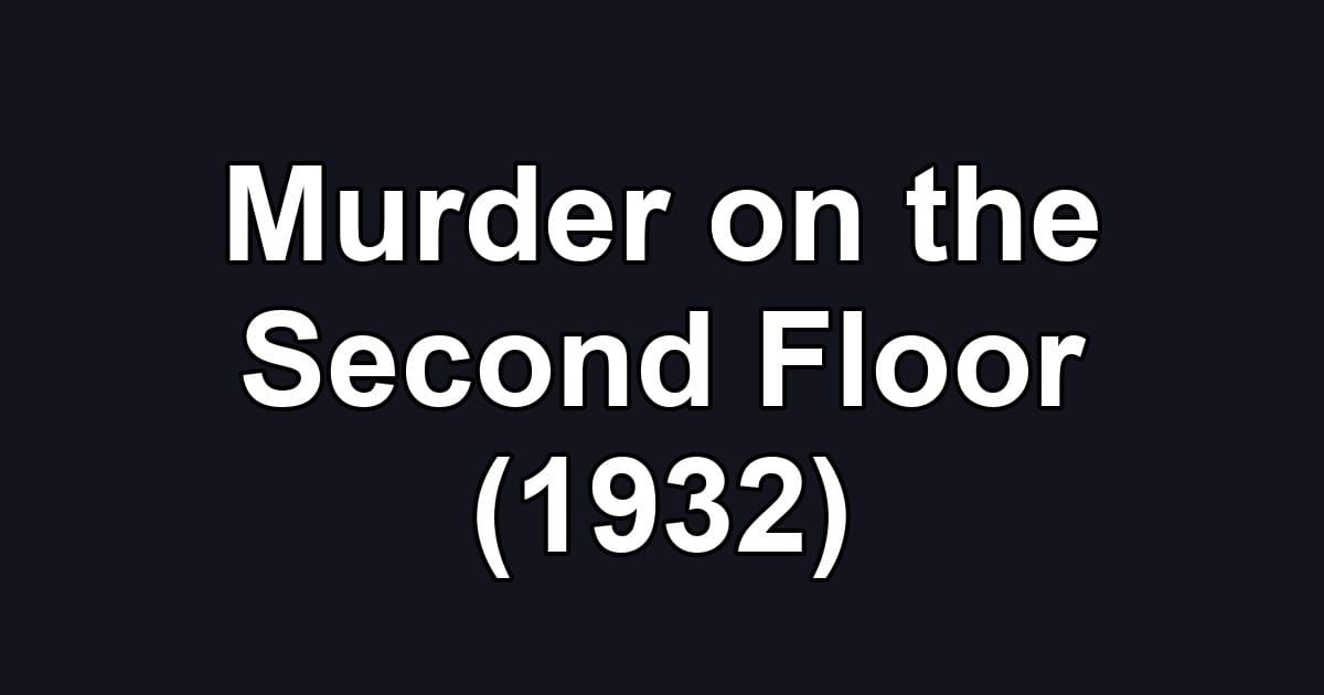 Murder on the Second Floor (1932)