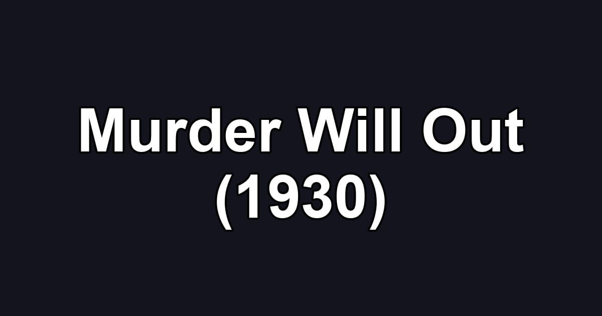 Murder Will Out (1930)