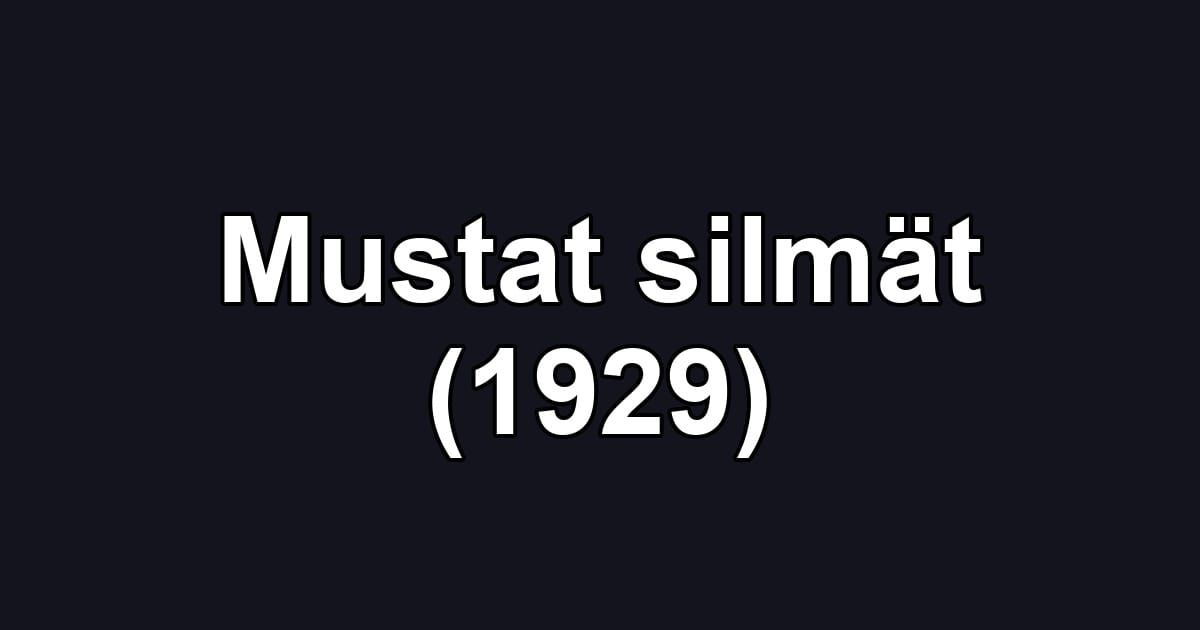 Mustat silmät (1929)