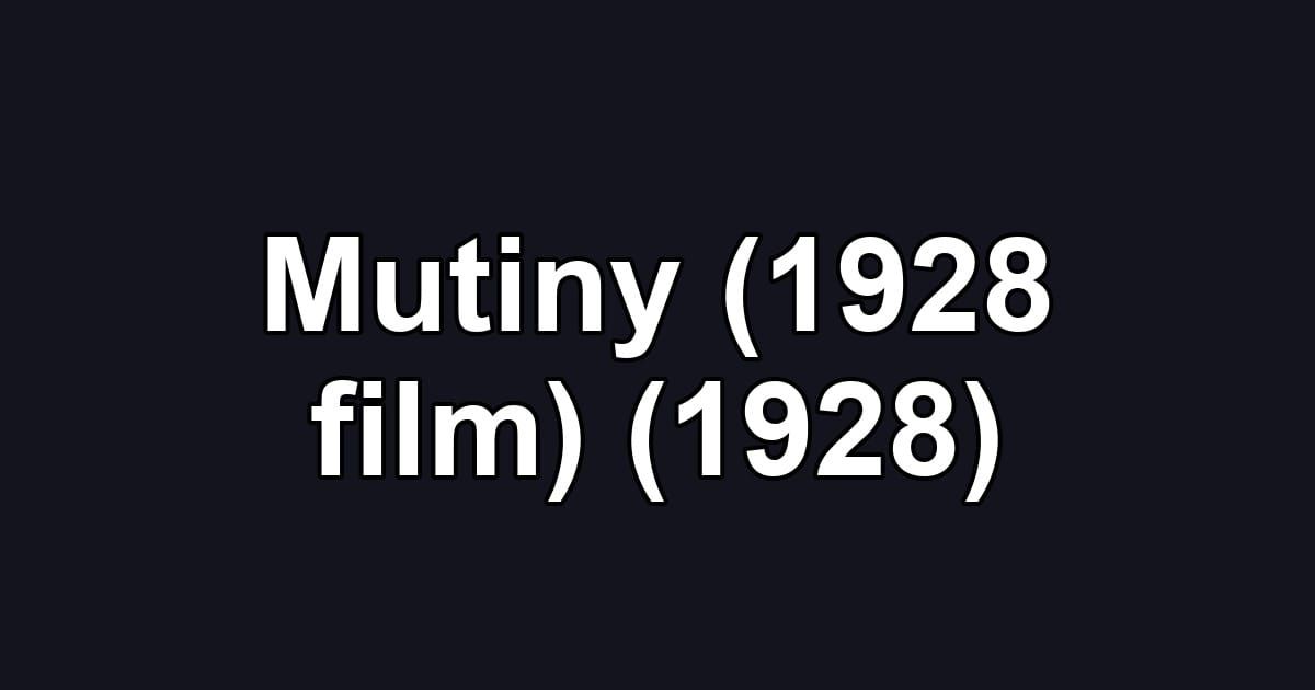 Mutiny (1928 film) (1928)
