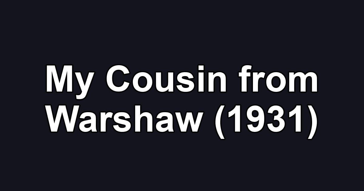 My Cousin from Warshaw (1931)